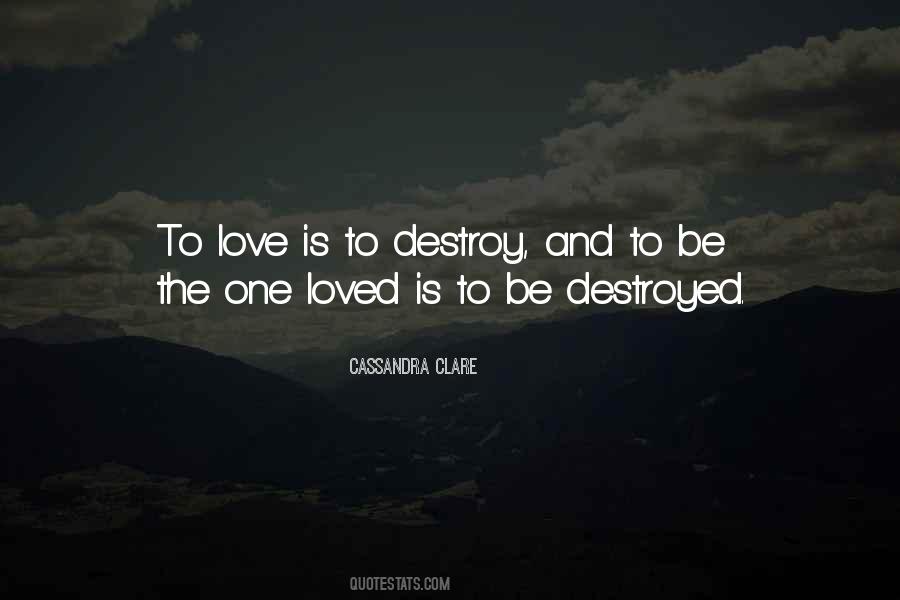 Love Destroyed Quotes #1172448