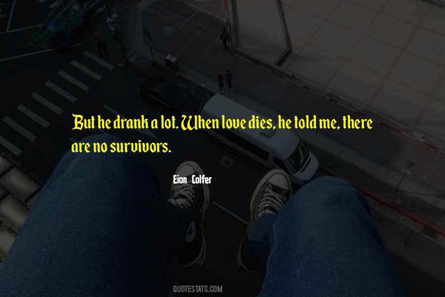 Love Dies Quotes #1350965