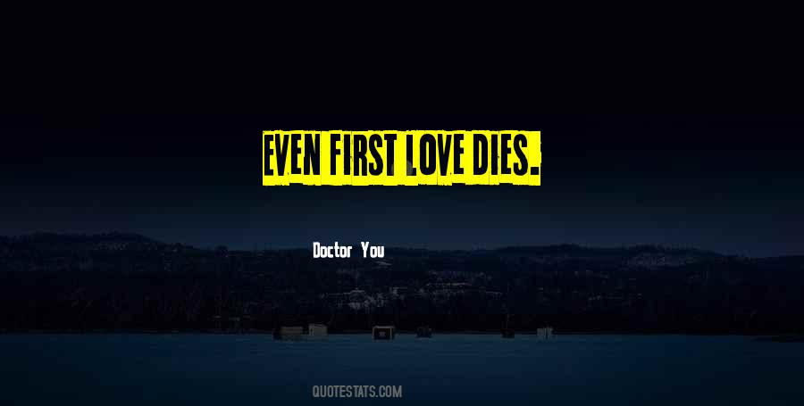 Love Dies Quotes #1538915