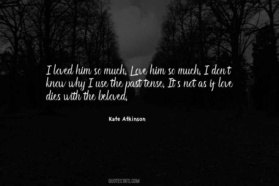 Love Dies Quotes #463108