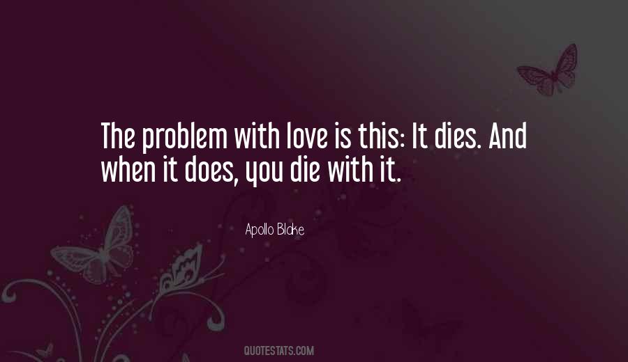 Love Dies When Quotes #1484691