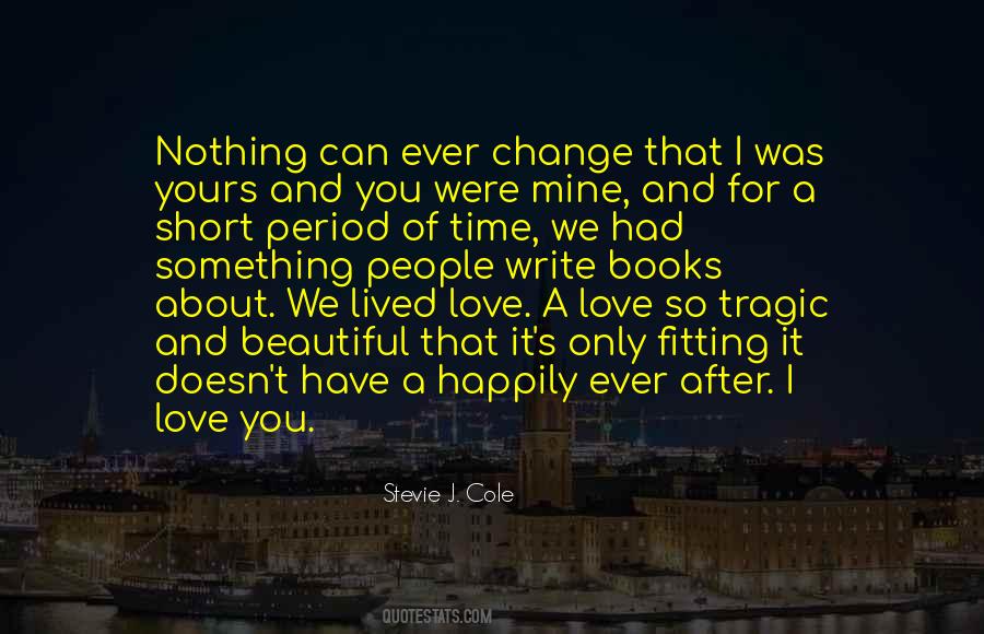 Love Doesn't Change Quotes #436527