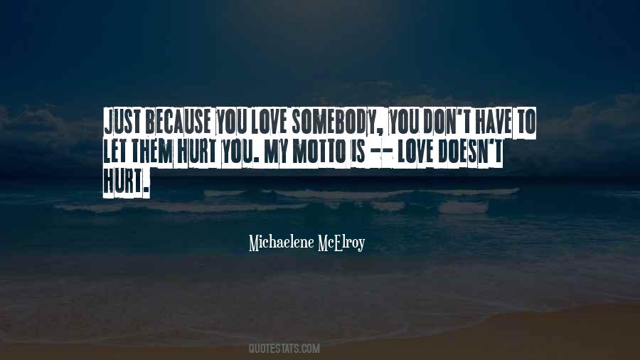 Love Doesn't Hurt You Quotes #479564
