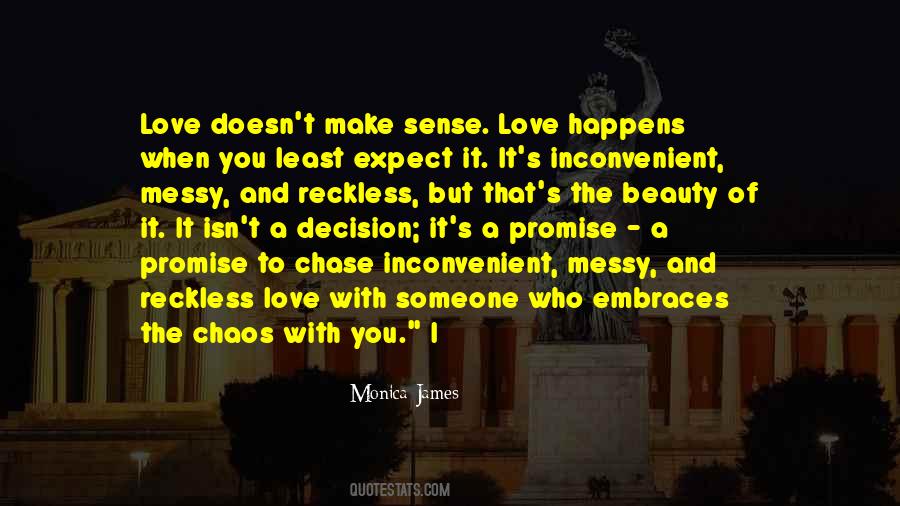 Love Doesn't Make Sense Quotes #1444693