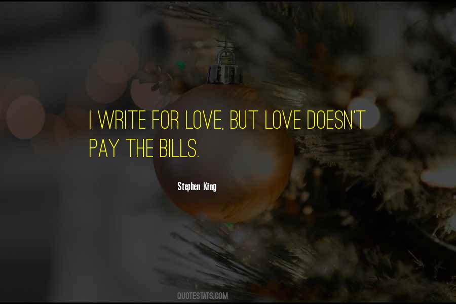 Love Doesn't Pay Bills Quotes #1854774
