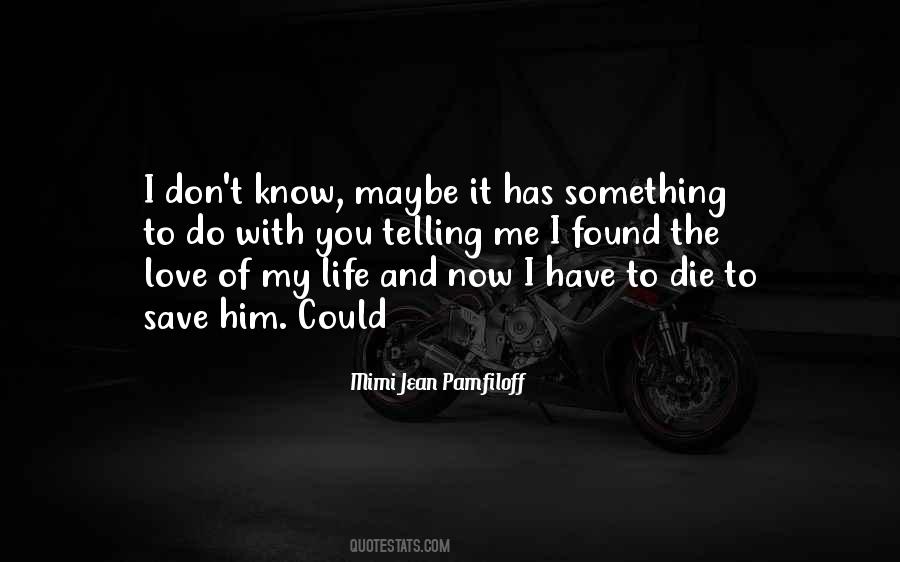 Love Don't Die Quotes #288624