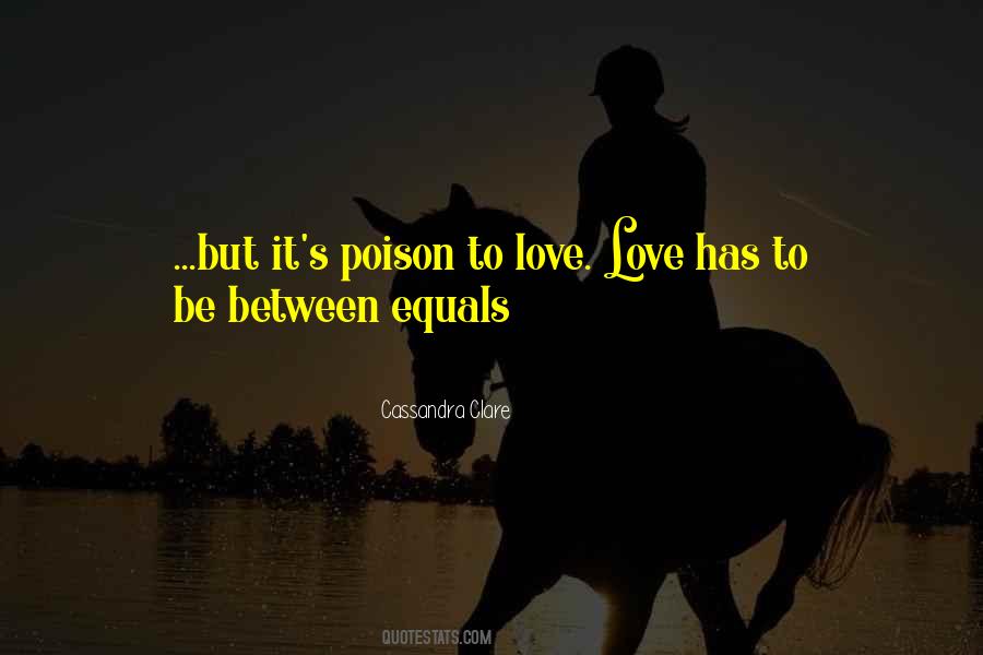 Love Equals Quotes #184714