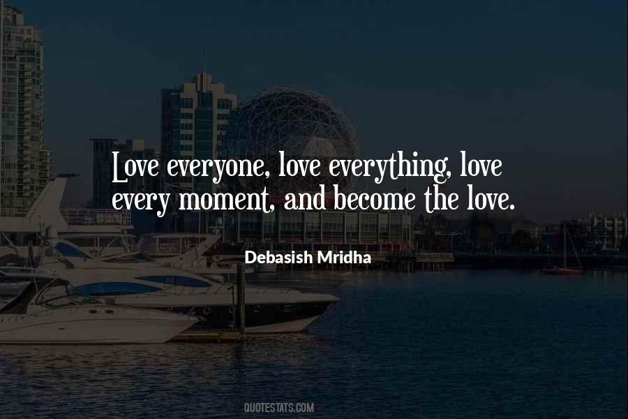 Love Everyone And Everything Quotes #919160