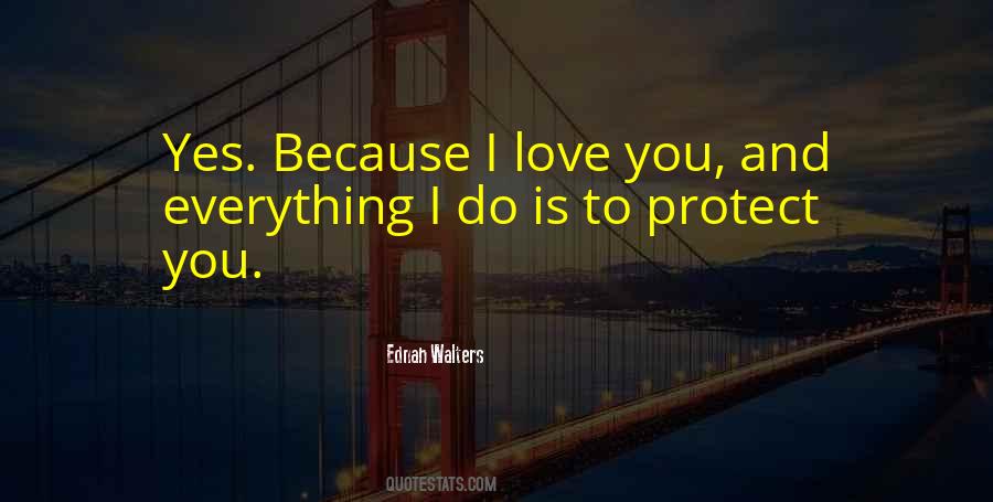 Love Everything You Do Quotes #230449
