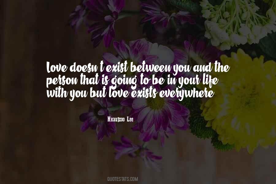 Love Exists Quotes #1045334