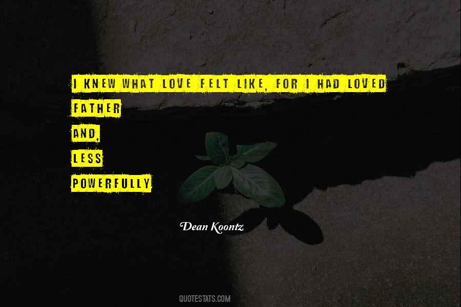 Love Felt Quotes #1110279