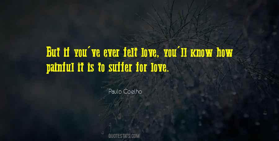 Love Felt Quotes #28473