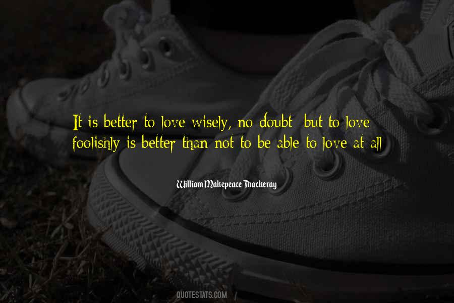 Love Foolishly Quotes #515966