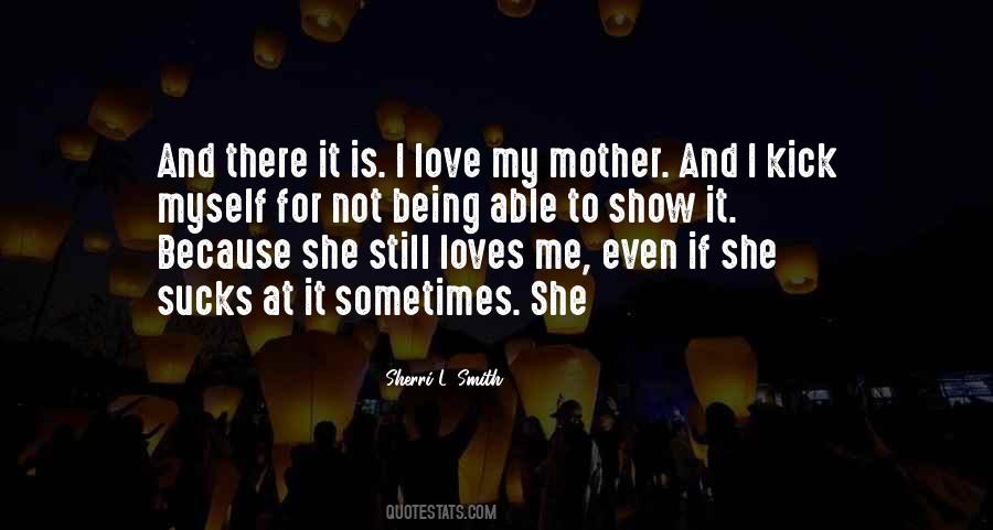 Love For My Mother Quotes #871356