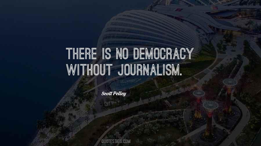 Quotes About Democracy And Journalism #627877