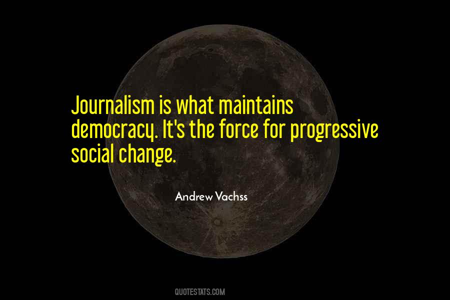 Quotes About Democracy And Journalism #855264