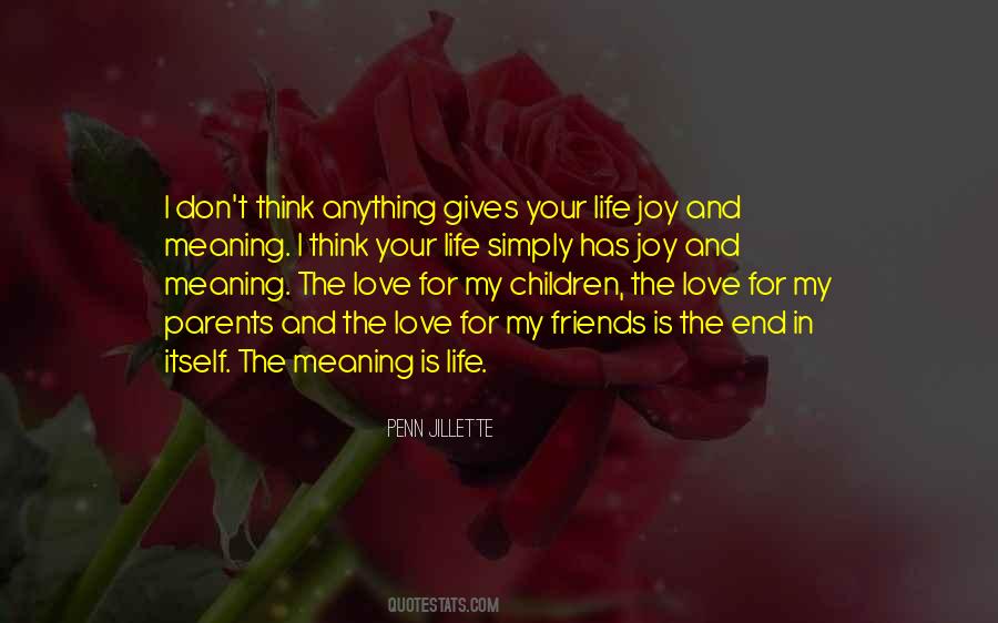 Love Gives Meaning To Life Quotes #1735323