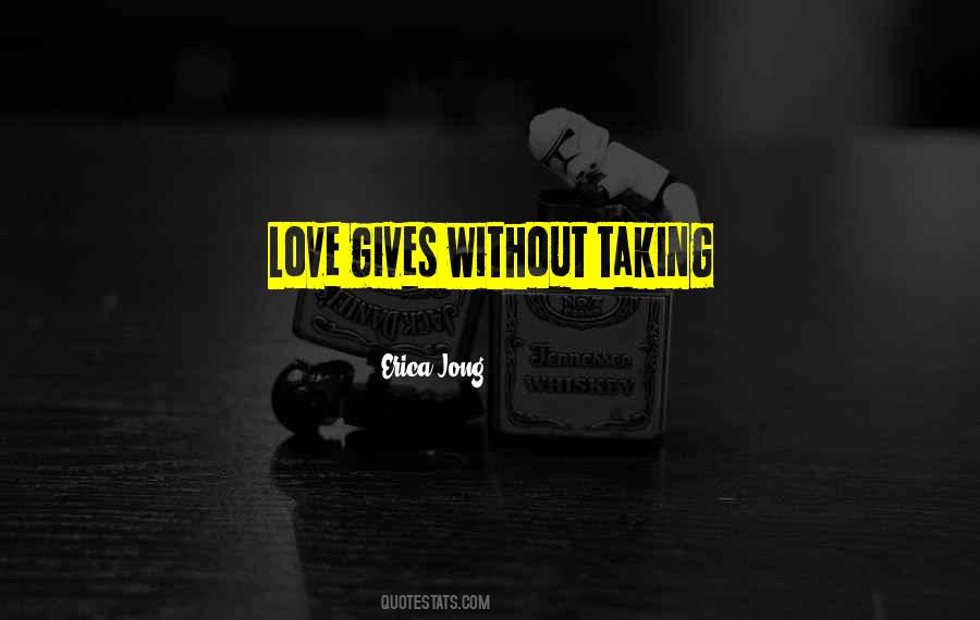 Love Gives Quotes #712410