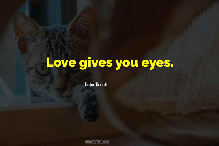 Love Gives You Quotes #1781107