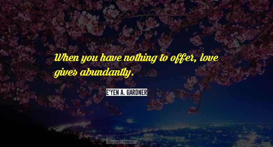 Love Gives You Quotes #565285