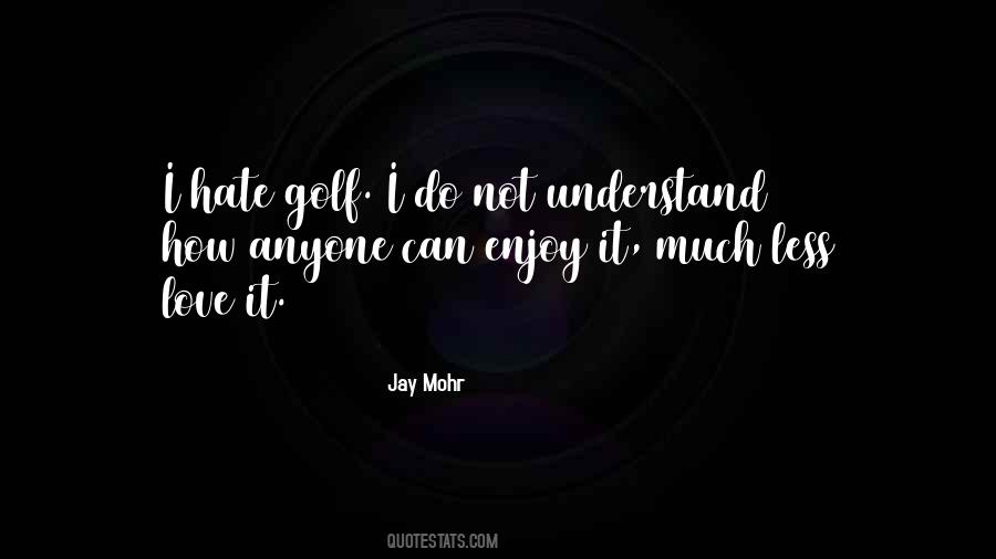 Love Golf Quotes #404793