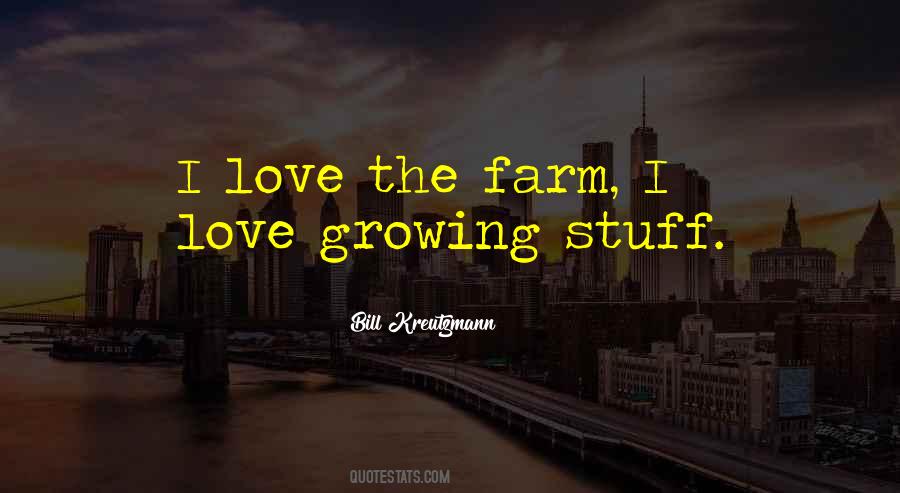 Love Growing Quotes #1380965