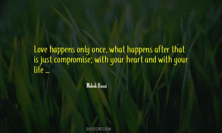 Love Happens Once Quotes #301527