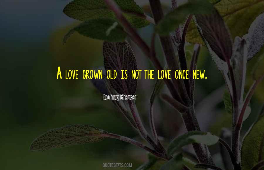Love Has Grown Quotes #405276