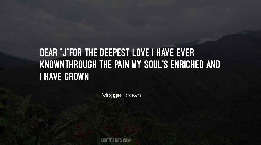 Love Has Grown Quotes #469545