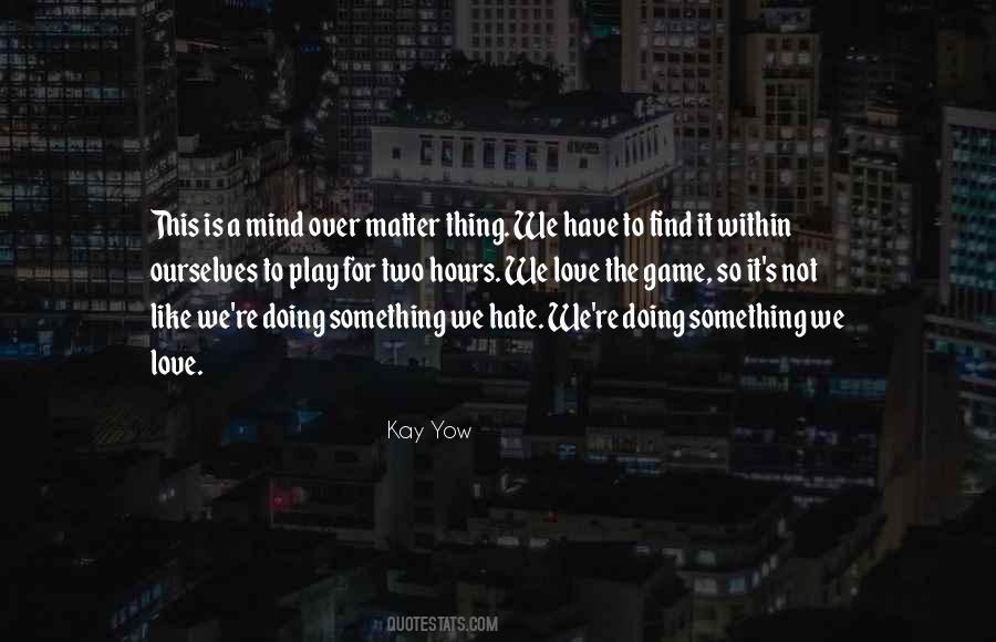 Love Hate Thing Quotes #213282