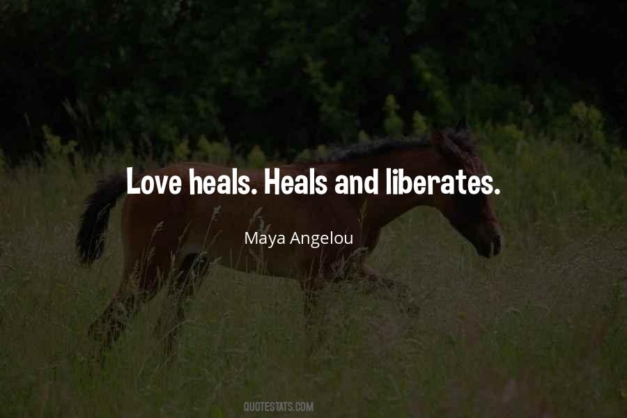 Love Heals All Quotes #760016