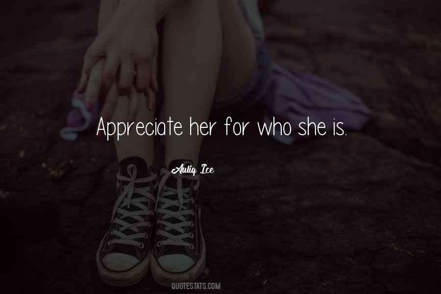 Love Her For Who She Is Quotes #196922