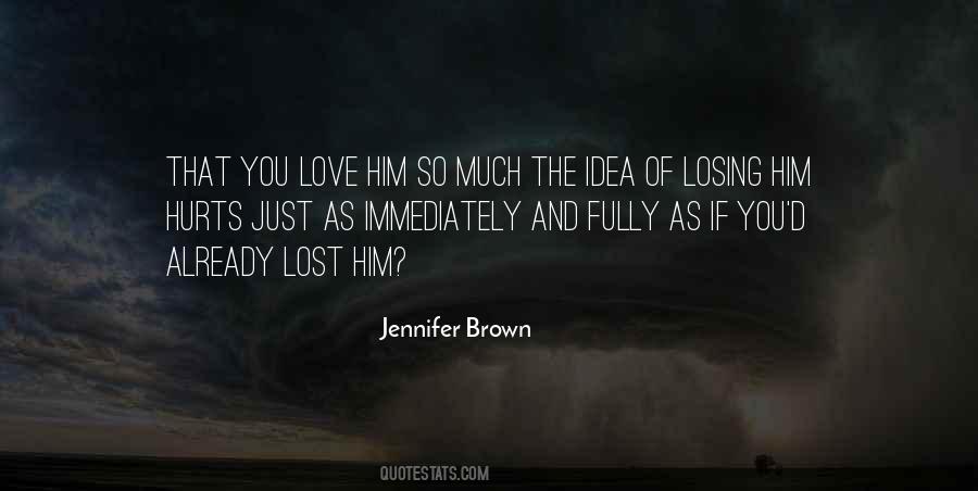 Love Him So Quotes #1322325