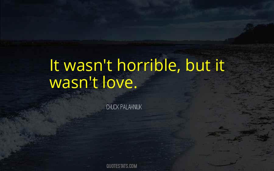 Love Horrible Quotes #1242451
