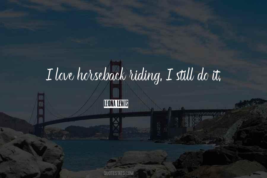 Love Horseback Riding Quotes #1098080