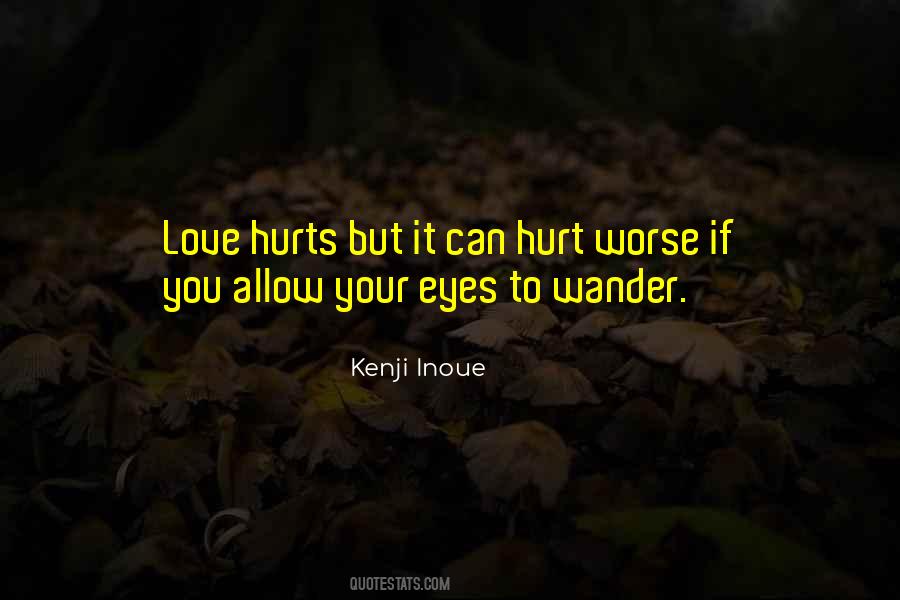 Love Hurts But Quotes #1216534
