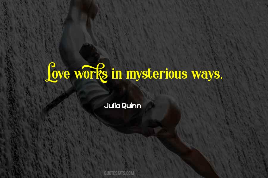 Love In Mysterious Ways Quotes #679754