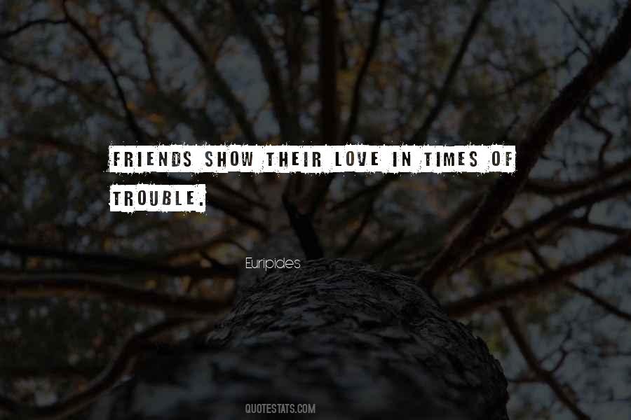 Love In Times Of Trouble Quotes #494506