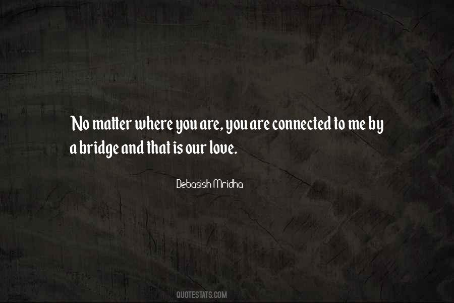 Love Is A Bridge Quotes #1044603