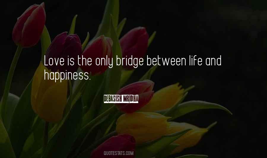 Love Is A Bridge Quotes #1737049