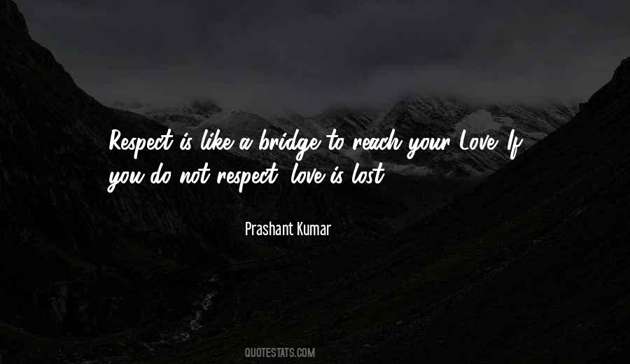 Love Is A Bridge Quotes #323261