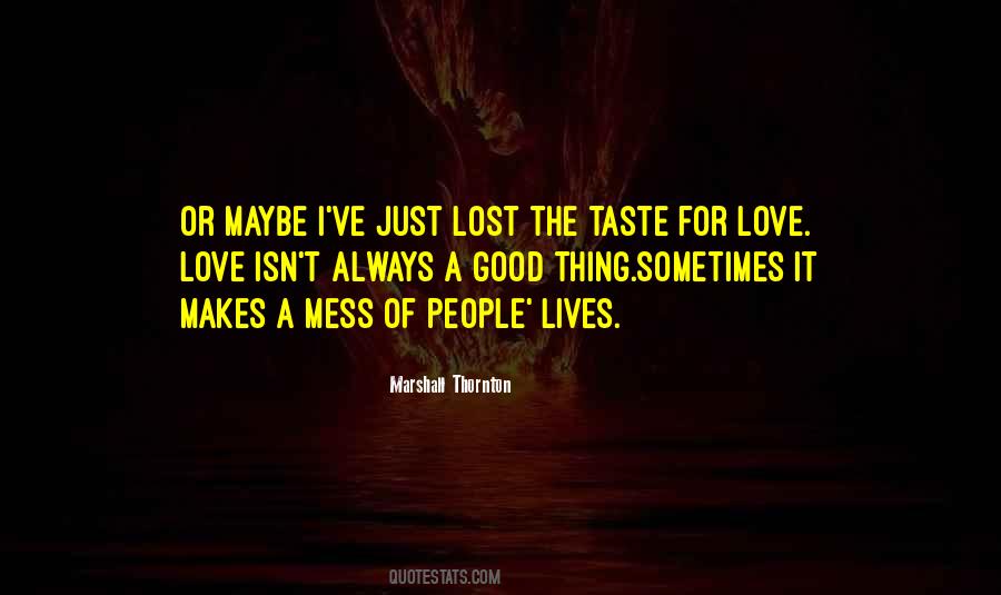 Love Is A Mess Quotes #831327