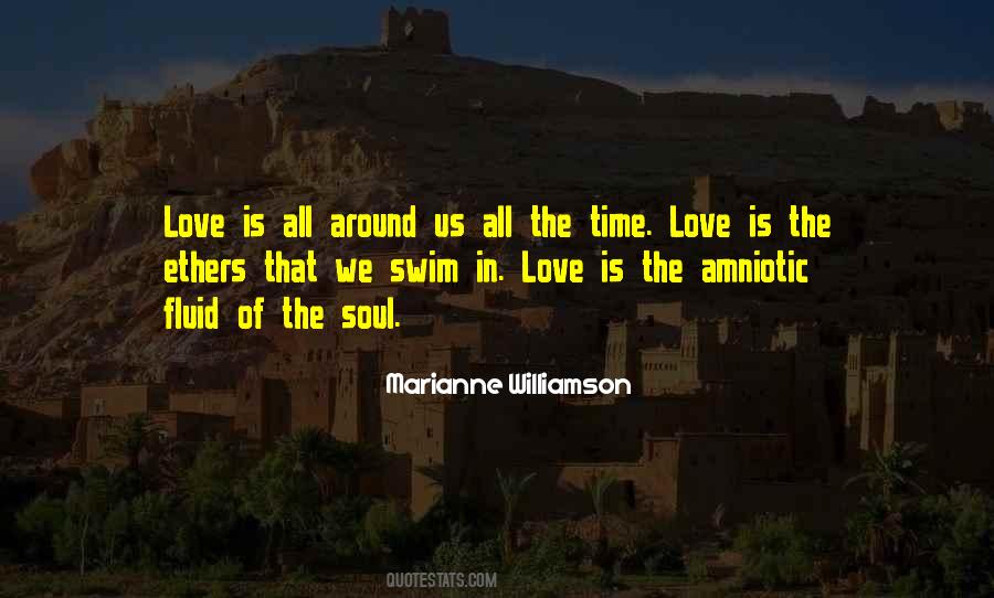 Love Is All Around Us Quotes #1269932