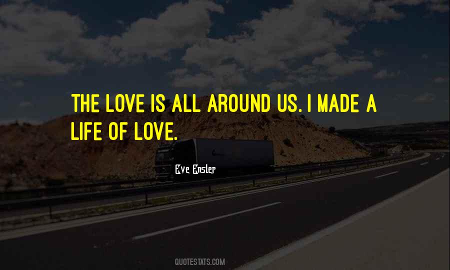 Love Is All Around Us Quotes #560818