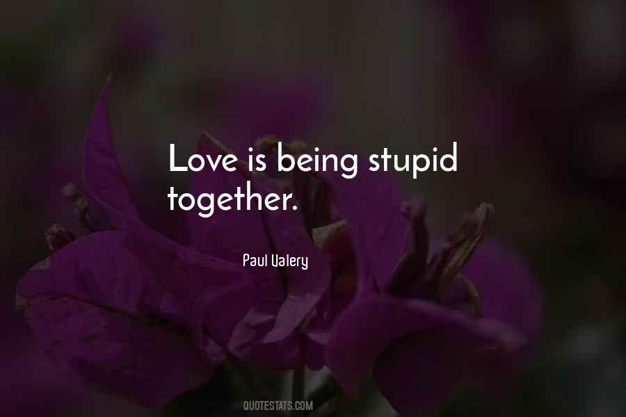 Love Is Being Quotes #1186581