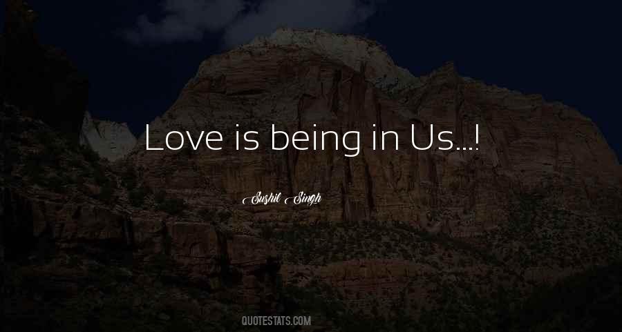 Love Is Being Quotes #1824481