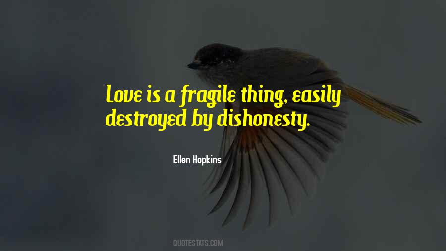 Love Is Fragile Quotes #1829553