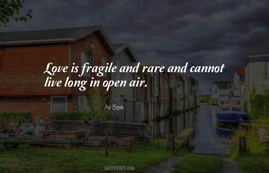 Love Is Fragile Quotes #947966