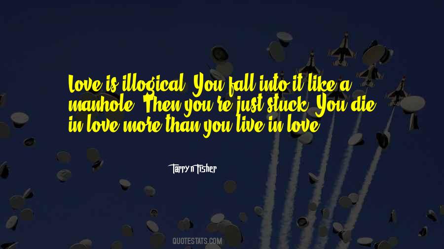 Love Is Illogical Quotes #866598