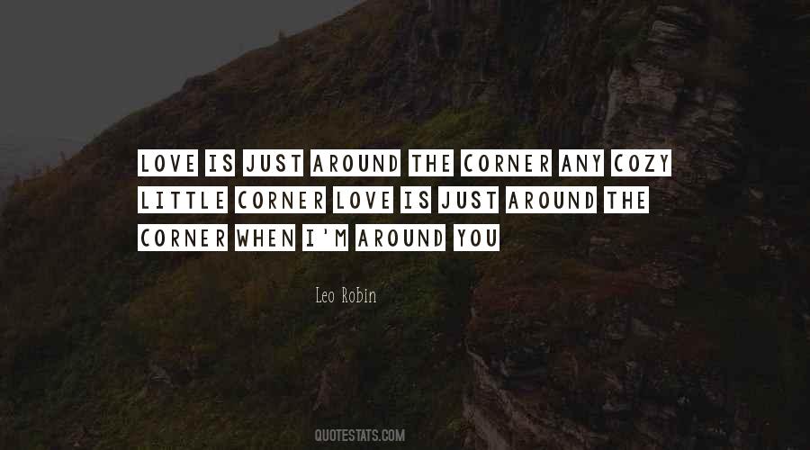 Love Is Just Around The Corner Quotes #1864100